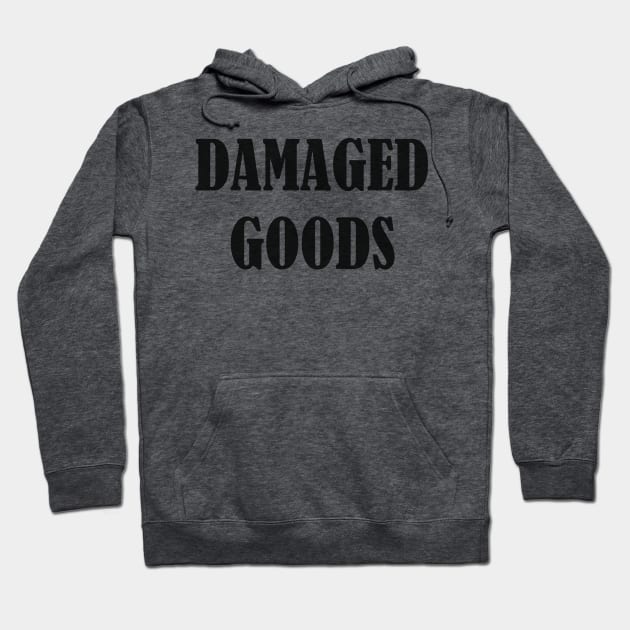 DAMAGED GOODS Hoodie by mariatee